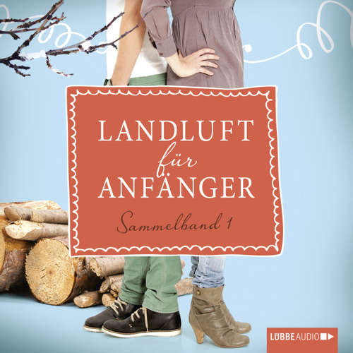 Hoerbuch Landluft für Anfänger, Sammelband 1: 4 Folgen in einem Band - Nora Lämmermann - Yara Blümel Hoerbuch Landluft für Anfänger, Sammelband 1: 4 Folgen in einem Band - Nora Lämmermann - Yara Blümel