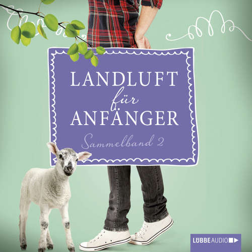 Hoerbuch Landluft für Anfänger, Sammelband 2: 4 Folgen in einem Band - Nora Lämmermann - Yara Blümel Hoerbuch Landluft für Anfänger, Sammelband 2: 4 Folgen in einem Band - Nora Lämmermann - Yara Blümel