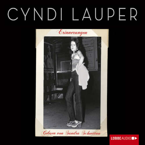 Hoerbuch Erinnerungen - Cyndi Lauper - Sandra Schwittau Hoerbuch Erinnerungen - Cyndi Lauper - Sandra Schwittau