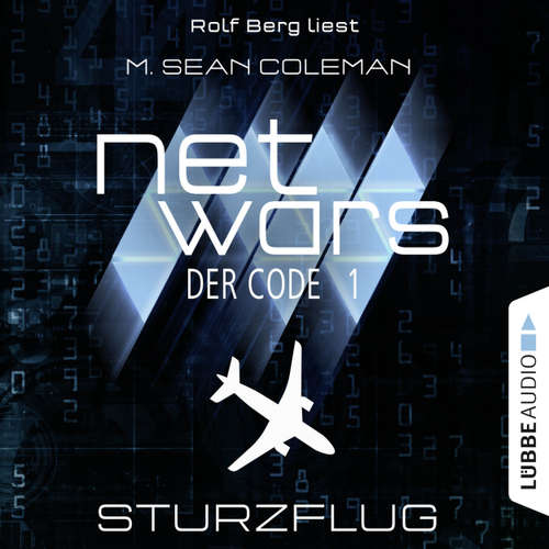Hoerbuch Netwars - Der Code, Folge 1: Sturzflug - M. Sean Coleman - Rolf Berg