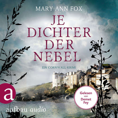 Hoerbuch Je dichter der Nebel - Ein Cornwall-Krimi - Mags Blake, Band 9 - Mary Ann Fox - Demet Fey