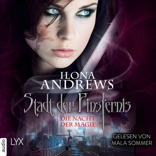 Hoerbuch Die Nacht der Magie - Stadt der Finsternis, Teil 1 - Ilona Andrews - Mala Sommer