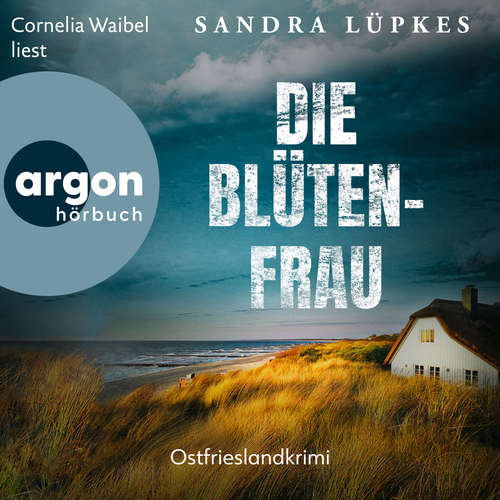Hoerbuch Die Blütenfrau - Ostfrieslandkrimi - Wencke Tydmers ermittelt, Band 6 - Sandra Lüpkes - Cornelia Waibel