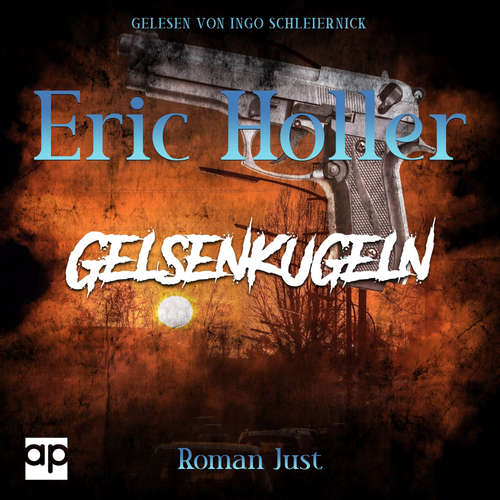 Hoerbuch Eric Holler: Gelsenkugeln - Roman Just - Ingo Schleiernick
