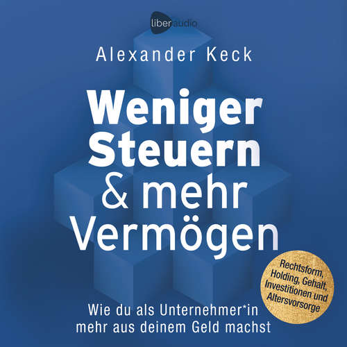 Hoerbuch Weniger Steuern & mehr Vermögen - Alexander Keck - Peter Hartlapp