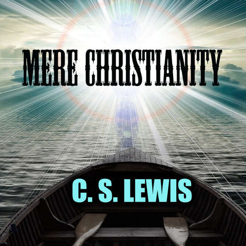 Audiobook Mere Christianity - C.S. Lewis - Peter Coates