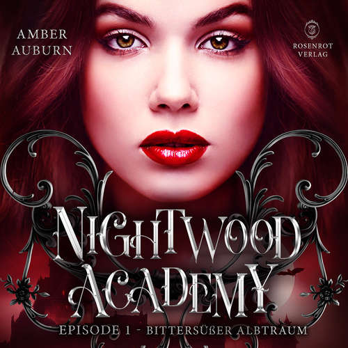 Hoerbuch Nightwood Academy, Episode 1 - Bittersüßer Albtraum - Amber Auburn - Sarah Dorsel