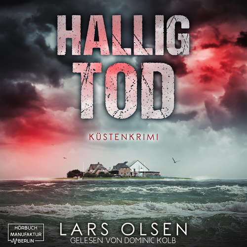 Hoerbuch Halligtod - Küstenkrimi - Lars Olsen - Dominic Kolb