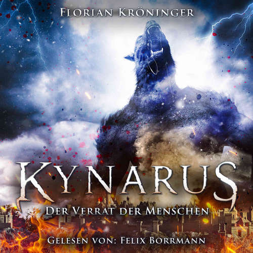 Hoerbuch Der Verrat der Menschen - Kynarus, Band 2 - Florian Kröninger - Felix Borrmann