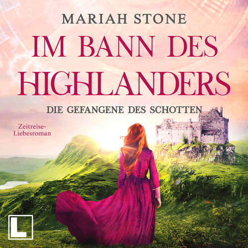 Hoerbuch Die Gefangene des Schotten - Im Bann des Highlanders, Band 1 - Mariah Stone - Luise Noemi Kühn