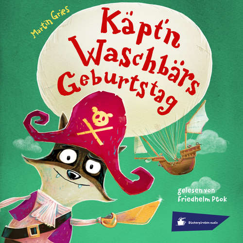 Hoerbuch Käpt'n Waschbärs Geburtstag - Martin Gries - Friedhelm Ptok