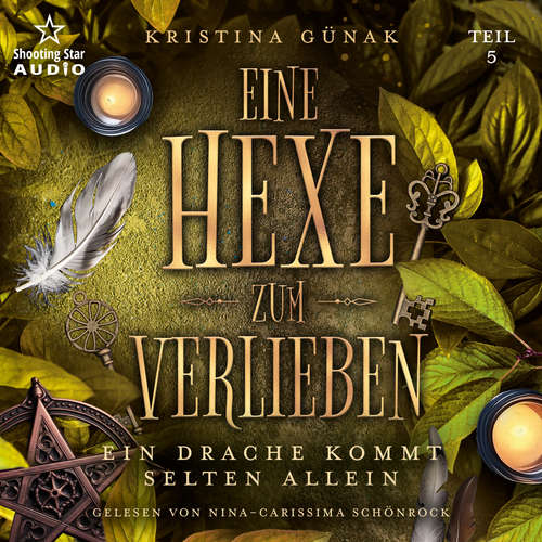 Hoerbuch Ein Drache kommt selten allein - Eine Hexe zum Verlieben, Teil 5 - Kristina Günak - Nina-Carissima Schönrock