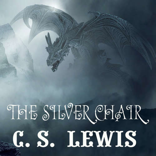 Audiobook The Chronicles of Narnia. The Silver Chair - C.S. Lewis - Peter Coates