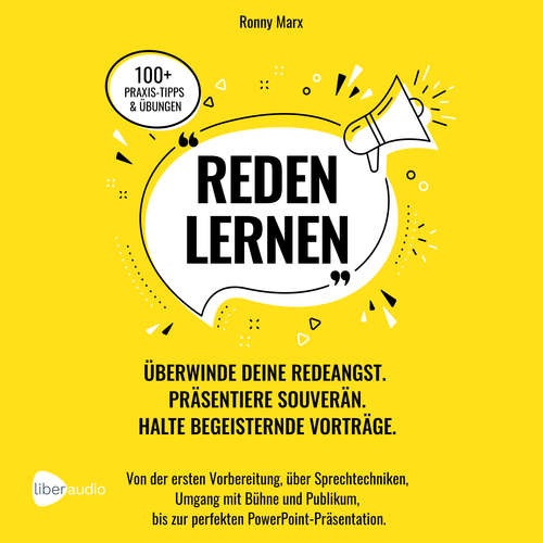 Hoerbuch Reden Lernen - Überwinde deine Redeangst. Präsentiere souverän. Halte begeisternde Vorträge - Ronny Marx - Nils Wittrock