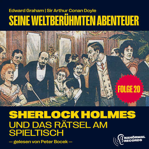 Hoerbuch Sherlock Holmes und das Rätsel am Spieltisch (Seine weltberühmten Abenteuer, Folge 20) - Edward Graham - Peter Bocek