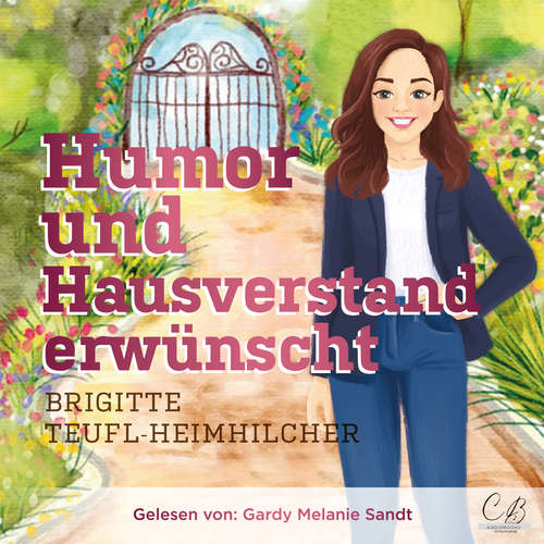 Hoerbuch Humor und Hausverstand erwünscht - Brigitte Teufl-Heimhilcher - Gardy Melanie Sandt