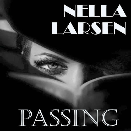 Audiobook Passing - Nella Larsen - Mark Bowen