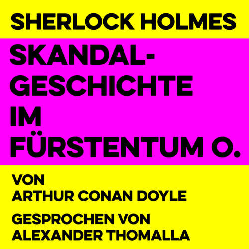 Hoerbuch Skandalgeschichte im Fürstentum O. - Arthur Conan Doyle - Alexander Thomalla