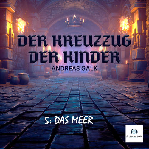 Hoerbuch Der Kreuzzug der Kinder - Andreas Galk - Aennie Jung