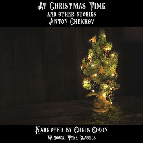 Audiobook At Christmas Time and Other Stories - Anton Chekhov - Chris Coxon