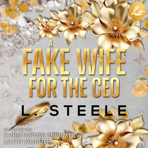 Hoerbuch A Fake Wife for the CEO: Ein Enemies-to-Lovers-Liebesroman - L. Steele - Christopher Brehmer