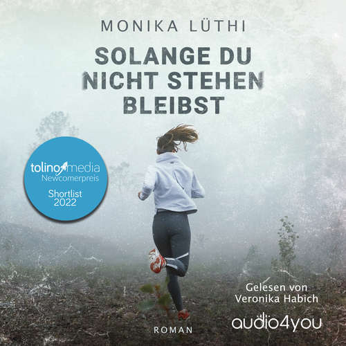 Hoerbuch Solange Du nicht stehen bleibst - Monika Lüthi - Veronika Habich