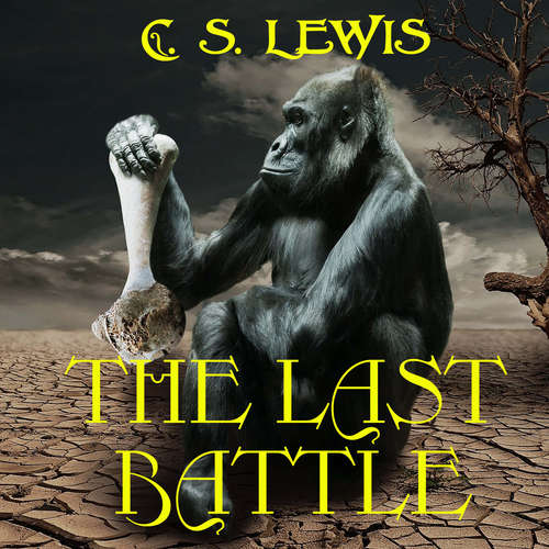 Audiobook The Chronicles of Narnia. The Last Battle - C.S. Lewis - Peter Coates