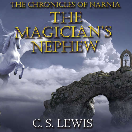 Audiobook The Chronicles of Narnia. The Magician's Nephew - C.S. Lewis - Angela S. Clark