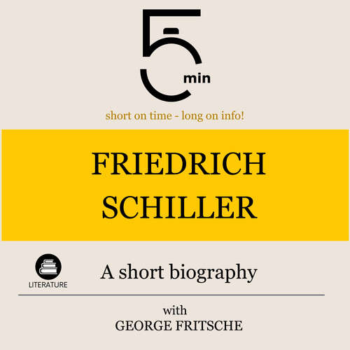 Audiobook Friedrich Schiller: A short biography - 5 Minutes - George Fritsche