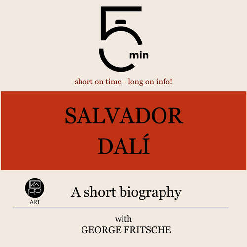 Audiobook Salvador Dalì: A short biography - 5 Minutes - George Fritsche