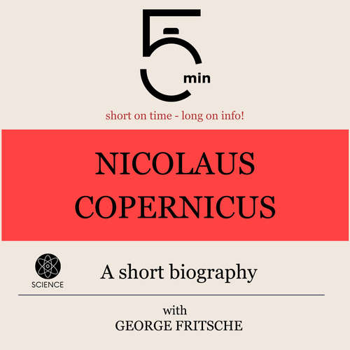 Audiobook Nicolaus Copernicus: A short biography - 5 Minutes - George Fritsche