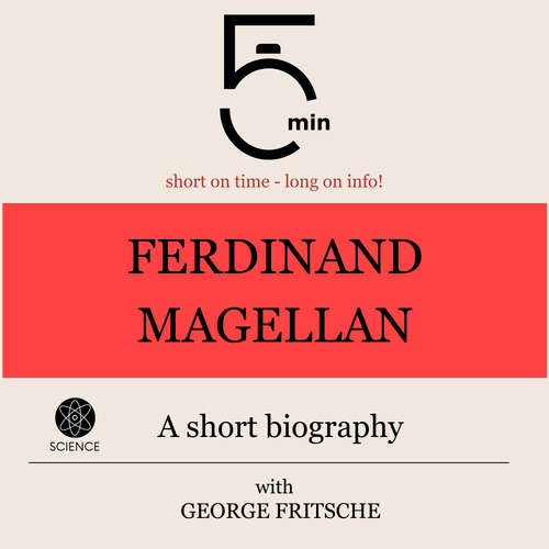 Audiobook Ferdinand Magellan: A short biography - 5 Minutes - George Fritsche