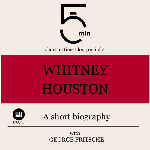 Audiobook Whitney Houston: A short biography - 5 Minutes - George Fritsche