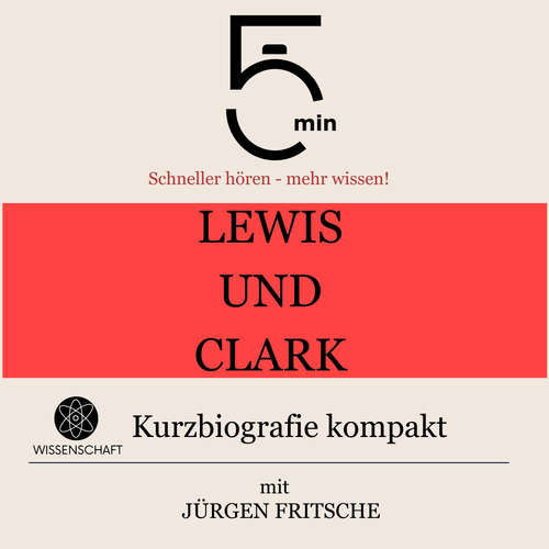 Hoerbuch Lewis und Clark: Kurzbiografie kompakt - 5 Minuten - Jürgen Fritsche
