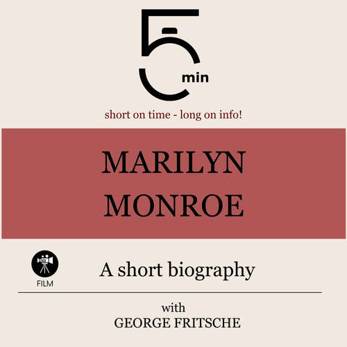 Audiobook Marilyn Monroe: A short biography - 5 Minutes - George Fritsche