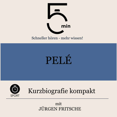 Hoerbuch Pelé: Kurzbiografie kompakt - 5 Minuten - Jürgen Fritsche