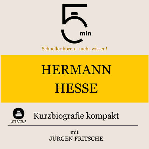 Hoerbuch Hermann Hesse: Kurzbiografie kompakt - 5 Minuten - Jürgen Fritsche