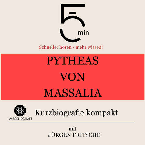 Hoerbuch Pytheas von Massalia: Kurzbiografie kompakt - 5 Minuten - Jürgen Fritsche