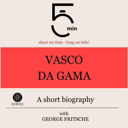 Audiobook Vasco da Gama: A short biography - 5 Minutes - George Fritsche