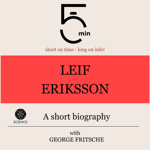 Audiobook Leif Eriksson: A short biography - 5 Minutes - George Fritsche