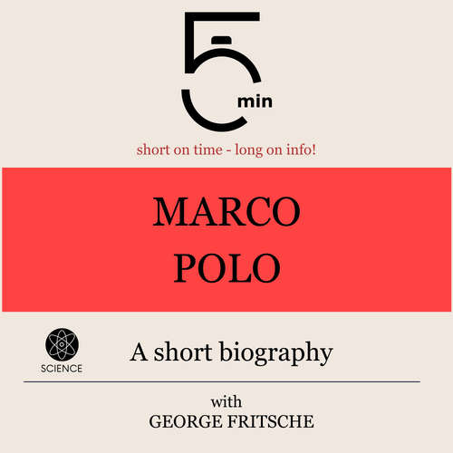 Audiobook Marco Polo: A short biography - 5 Minutes - George Fritsche