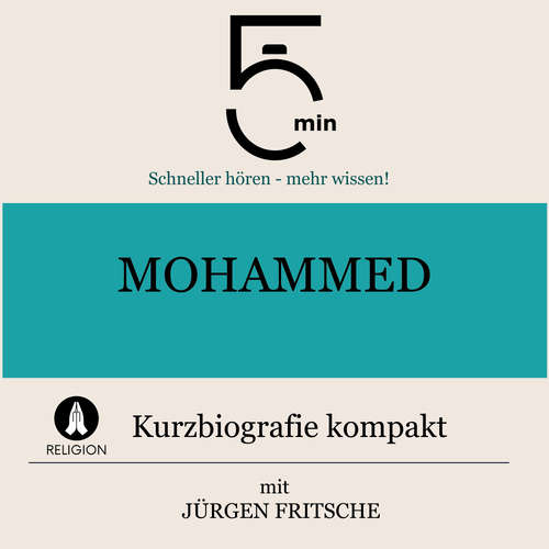 Hoerbuch Mohammed: Kurzbiografie kompakt - 5 Minuten - Jürgen Fritsche