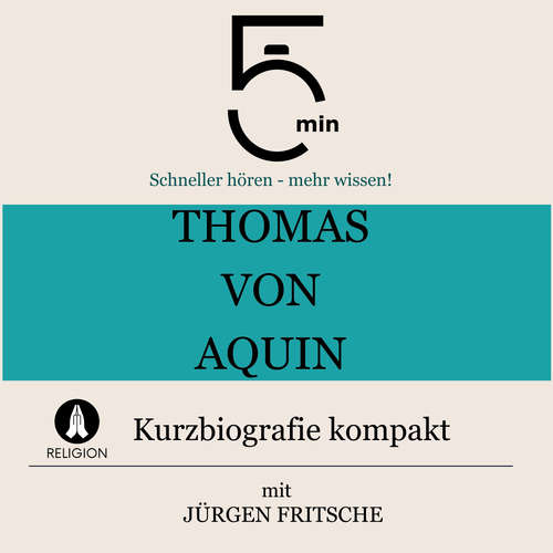 Hoerbuch Thomas von Aquin: Kurzbiografie kompakt - 5 Minuten - Jürgen Fritsche