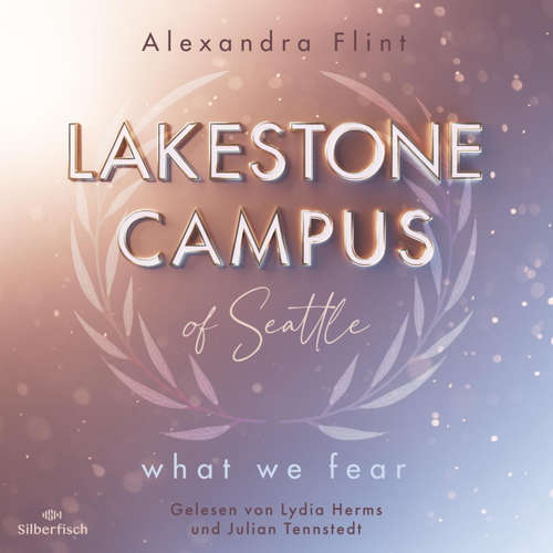 Hoerbuch Lakestone Campus 1: What We Fear - Alexandra Flint - Lydia Herms