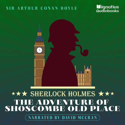 Audiobook The Adventure of Shoscombe Old Place - Sir Arthur Conan Doyle - David McCran