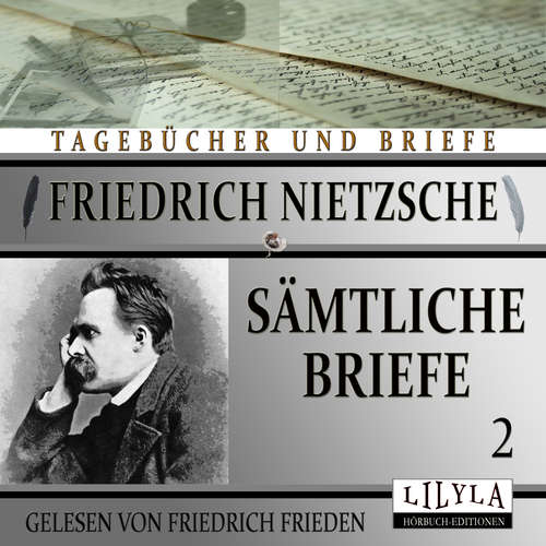 Hoerbuch Sämtliche Briefe 2 - Friedrich Nietzsche - Friedrich Frieden