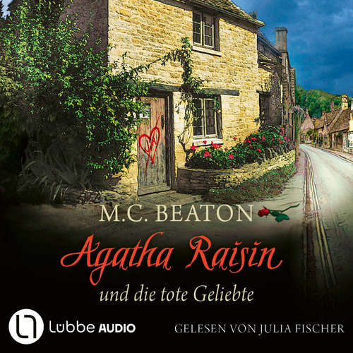 Hoerbuch Agatha Raisin und die tote Geliebte - Agatha Raisin, Teil 11 - M. C. Beaton - Julia Fischer