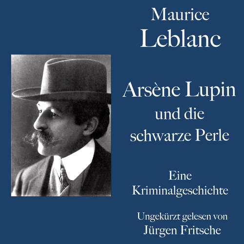 Hoerbuch Maurice Leblanc: Arsène Lupin und die schwarze Perle - Maurice Leblanc - Jürgen Fritsche