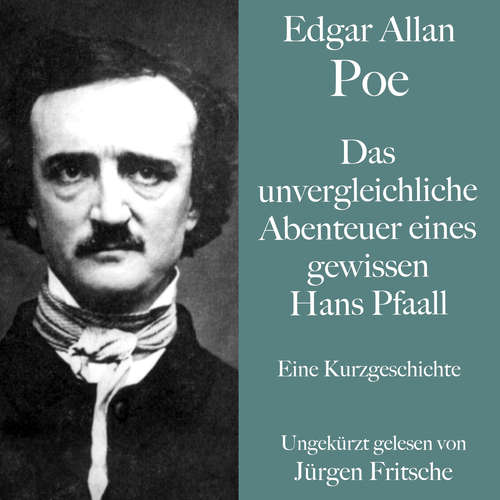 Hoerbuch Edgar Allan Poe: Das unvergleichliche Abenteuer eines gewissen Hans Pfaall - Edgar Allan Poe - Jürgen Fritsche