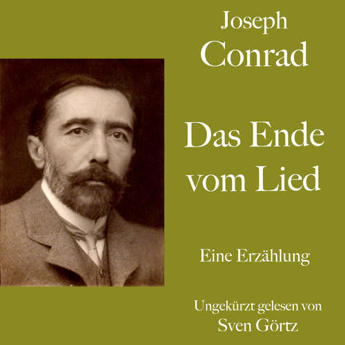 Hoerbuch Joseph Conrad: Das Ende vom Lied - Joseph Conrad - Sven Görtz